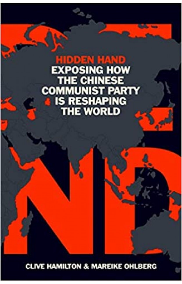 Hidden Hand: Exposing How the Chinese Communist Party is Reshaping the World